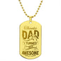 Thanks Dad I Turned Out Awesome Engraved Dog Tag Necklace Stainless Steel or 18k Gold w 24" Chain-Express Your Love Gifts