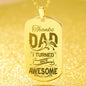 Thanks Dad I Turned Out Awesome Engraved Dog Tag Necklace Stainless Steel or 18k Gold w 24" Chain-Express Your Love Gifts