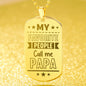 My Favorite People Call Me Papa Engraved Dog Tag Necklace Stainless Steel or 18k Gold w 24" Chain-Express Your Love Gifts