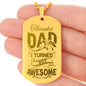 Thanks Dad I Turned Out Awesome Engraved Dog Tag Necklace Stainless Steel or 18k Gold w 24" Chain-Express Your Love Gifts