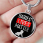 Baby Lives Matter Necklace Prolife Circle Pendant Stainless Steel or 18k Gold 18-22"-Express Your Love Gifts