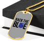 Back The Blue Necklace Stainless Steel or 18k Gold Dog Tag 24"-Express Your Love Gifts