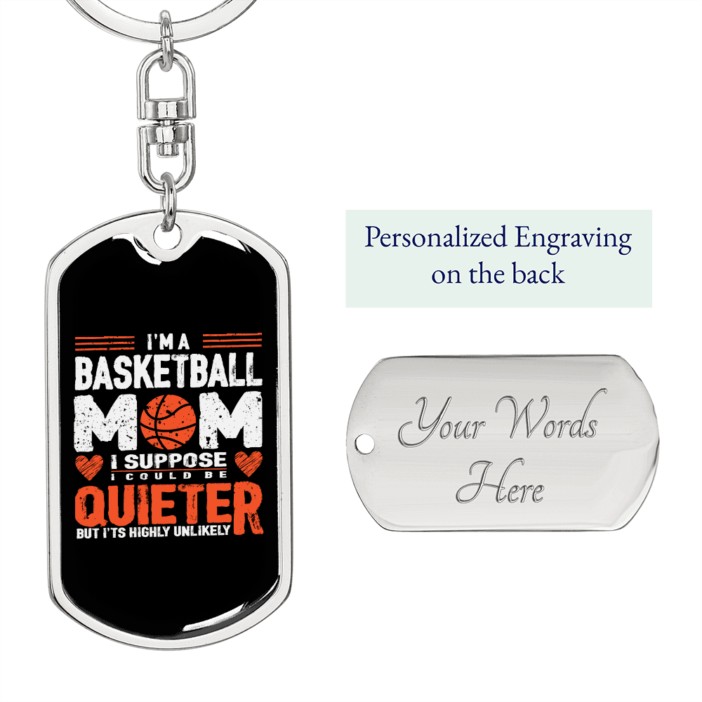 Basketball Mom Quieter Keychain Stainless Steel or 18k Gold Dog Tag Keyring-Express Your Love Gifts