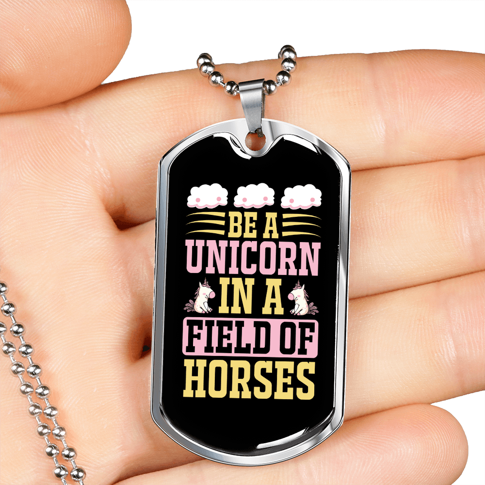 Be a Unicorn in a Field of Horses Necklace Stainless Steel or 18k Gold Dog Tag 24" Chain-Express Your Love Gifts