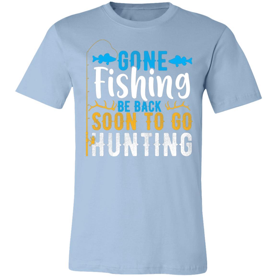 Be Back to go Hunting Hunter Gift T-Shirt-Express Your Love Gifts