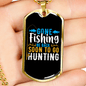 Be Back To Go Hunting Necklace Stainless Steel or 18k Gold Dog Tag 24" Chain-Express Your Love Gifts