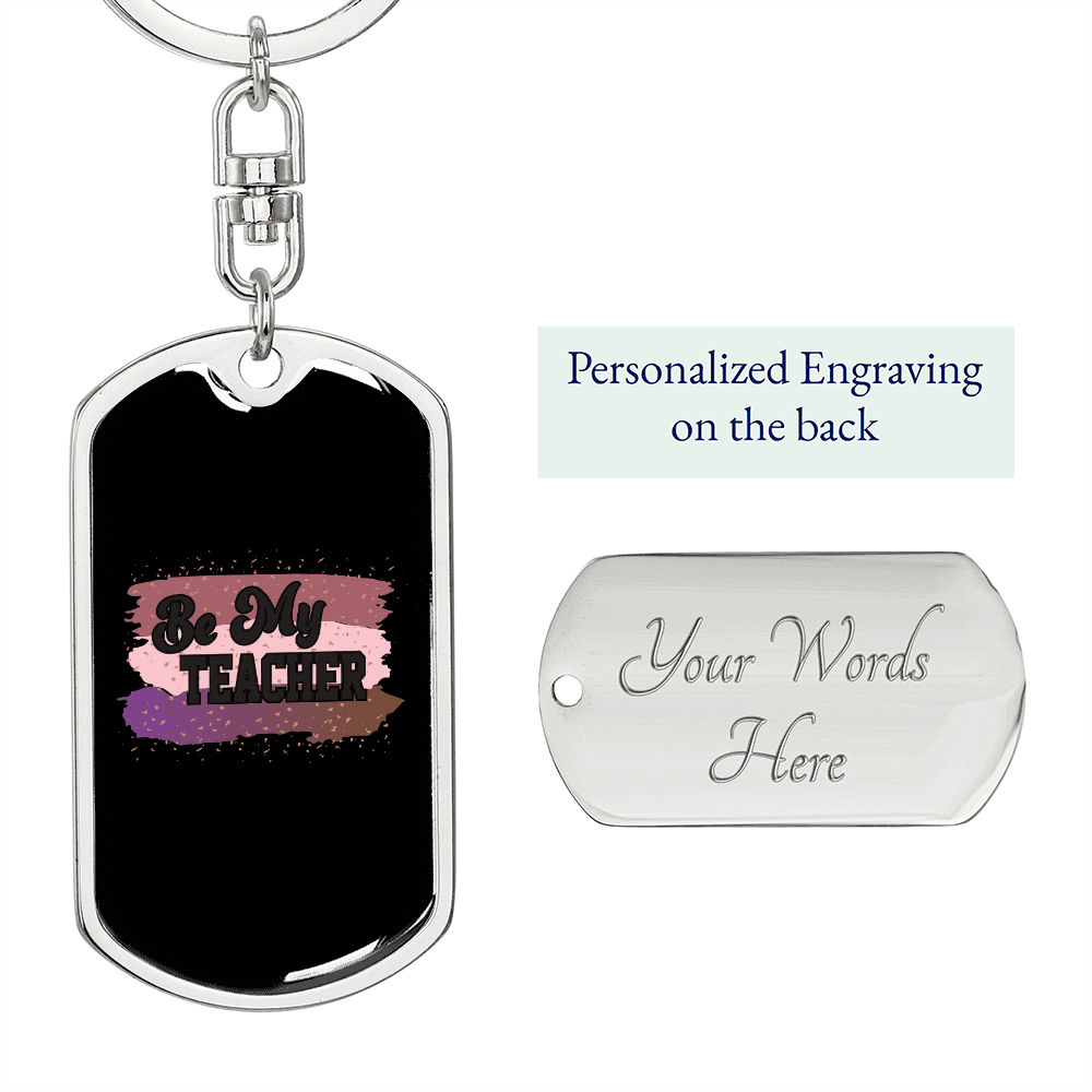 Be My Teacher Mom Keychain Stainless Steel or 18k Gold Dog Tag Keyring-Express Your Love Gifts
