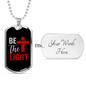 Be The Light Necklace Stainless Steel or 18k Gold Dog Tag 24" Chain-Express Your Love Gifts