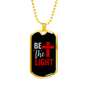 Be The Light Necklace Stainless Steel or 18k Gold Dog Tag 24" Chain-Express Your Love Gifts