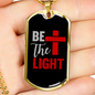 Be The Light Necklace Stainless Steel or 18k Gold Dog Tag 24" Chain-Express Your Love Gifts