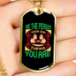 Be The Person Green Necklace Stainless Steel or 18k Gold Dog Tag 24" Chain-Express Your Love Gifts