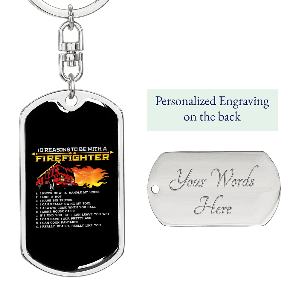 Be With Firefighter Reasons Keychain Stainless Steel or 18k Gold Dog Tag Keyring-Express Your Love Gifts