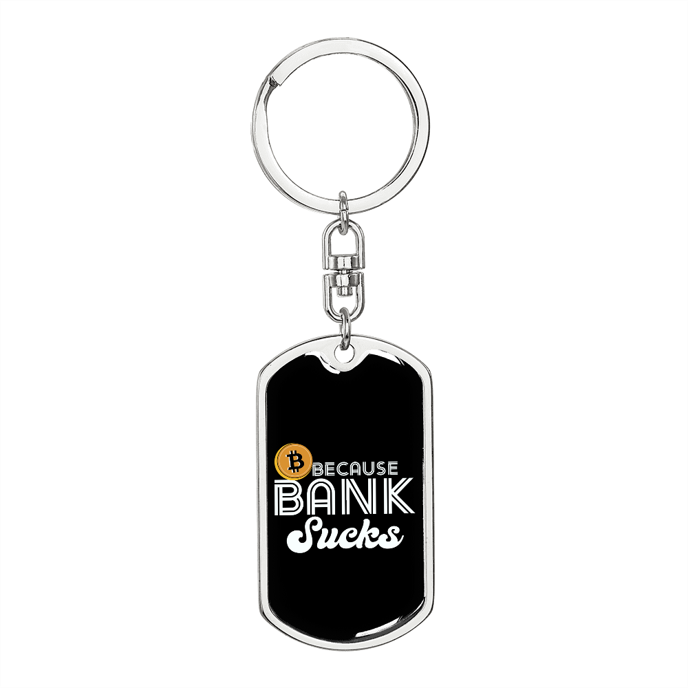 Because Bank Sucks Crypto Keychain Stainless Steel or 18k Gold Dog Tag Keyring-Express Your Love Gifts