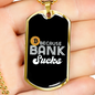 Because Bank Sucks Crypto Necklace Stainless Steel or 18k Gold Dog Tag 24" Chain-Express Your Love Gifts