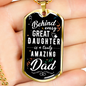 Behind Every Great Daughter To Dad Necklace Stainless Steel or 18k Gold Dog Tag 24" Chain-Express Your Love Gifts
