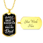 Behind Every Great Daughter To Dad Necklace Stainless Steel or 18k Gold Dog Tag 24" Chain-Express Your Love Gifts