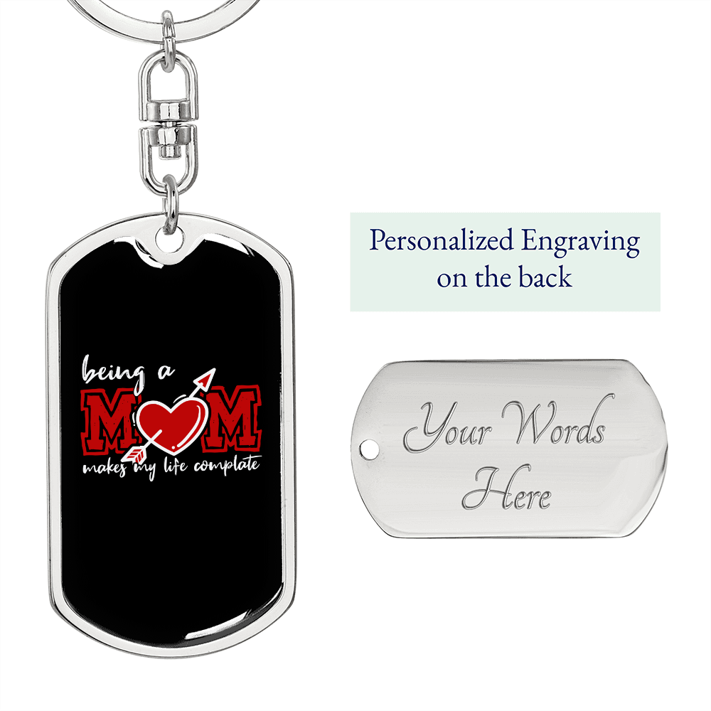 Being a Mom Makes Me Complete Keychain Stainless Steel or 18k Gold Dog Tag Keyring-Express Your Love Gifts