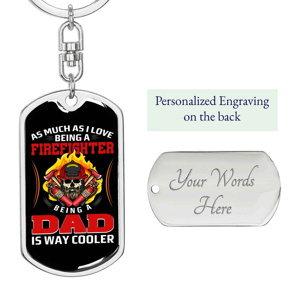 Being Dad Is Cooler Firefighter Keychain Stainless Steel or 18k Gold Dog Tag Keyring-Express Your Love Gifts