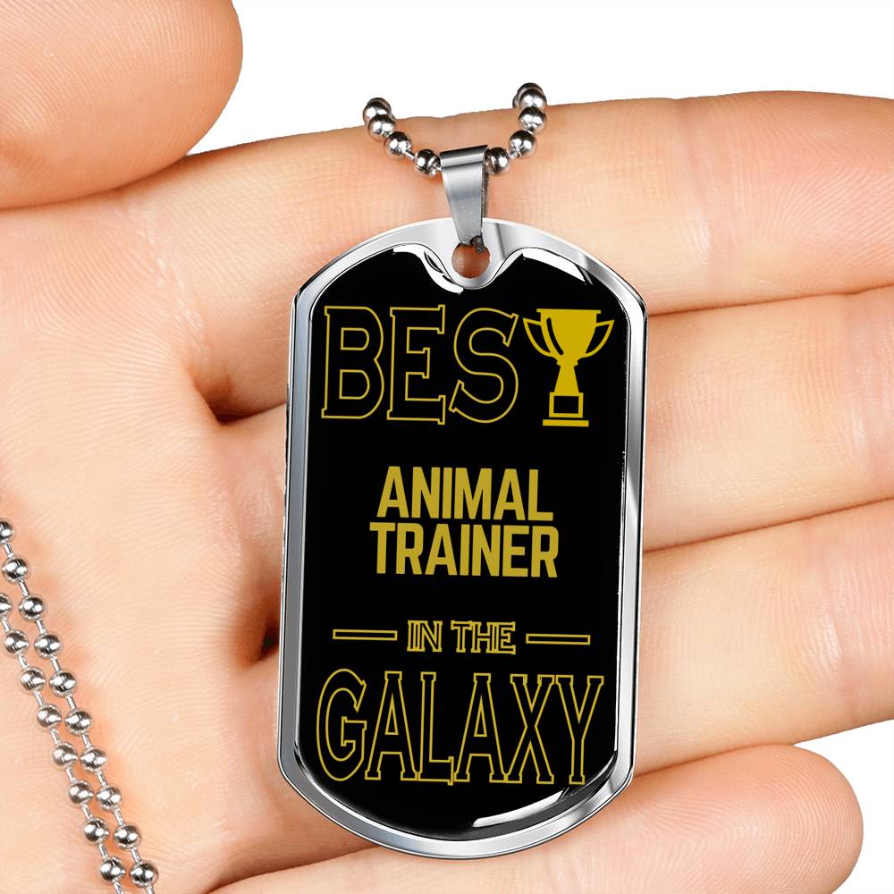 Best Animal Trainer In The Galaxy Necklace Stainless Steel or 18k Gold Dog Tag w 24"-Express Your Love Gifts