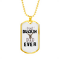 Best Buckin' Dad Necklace Stainless Steel or 18k Gold Dog Tag 24" Chain-Express Your Love Gifts