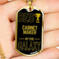 Best Cabinet Maker In The Galaxy Necklace Stainless Steel or 18k Gold Dog Tag w 24"-Express Your Love Gifts