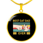 Best Cat Dad Ever Circle Necklace Stainless Steel or 18k Gold 18-22-Express Your Love Gifts