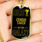 Best Census Taker In The Galaxy Necklace Stainless Steel or 18k Gold Dog Tag w 24"-Express Your Love Gifts