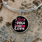 Best Dog Mom Ever Bracelet Stainless Steel or 18k Gold Circle Bangle-Express Your Love Gifts