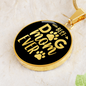 Best Dog Mom Ever TranspArent_ Circle Necklace Stainless Steel or 18k Gold 18-22"-Express Your Love Gifts