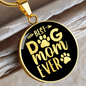 Best Dog Mom Ever TranspArent_ Circle Necklace Stainless Steel or 18k Gold 18-22"-Express Your Love Gifts
