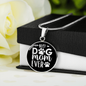 Best Dog Mom Ever TranspArent_ Circle Necklace Stainless Steel or 18k Gold 18-22"-Express Your Love Gifts
