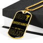 Best Entertainer In The Galaxy Necklace Stainless Steel or 18k Gold Dog Tag w 24"-Express Your Love Gifts