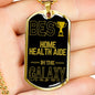 Best Home Health Aide In The Galaxy Necklace Stainless Steel or 18k Gold Dog Tag w 24"-Express Your Love Gifts