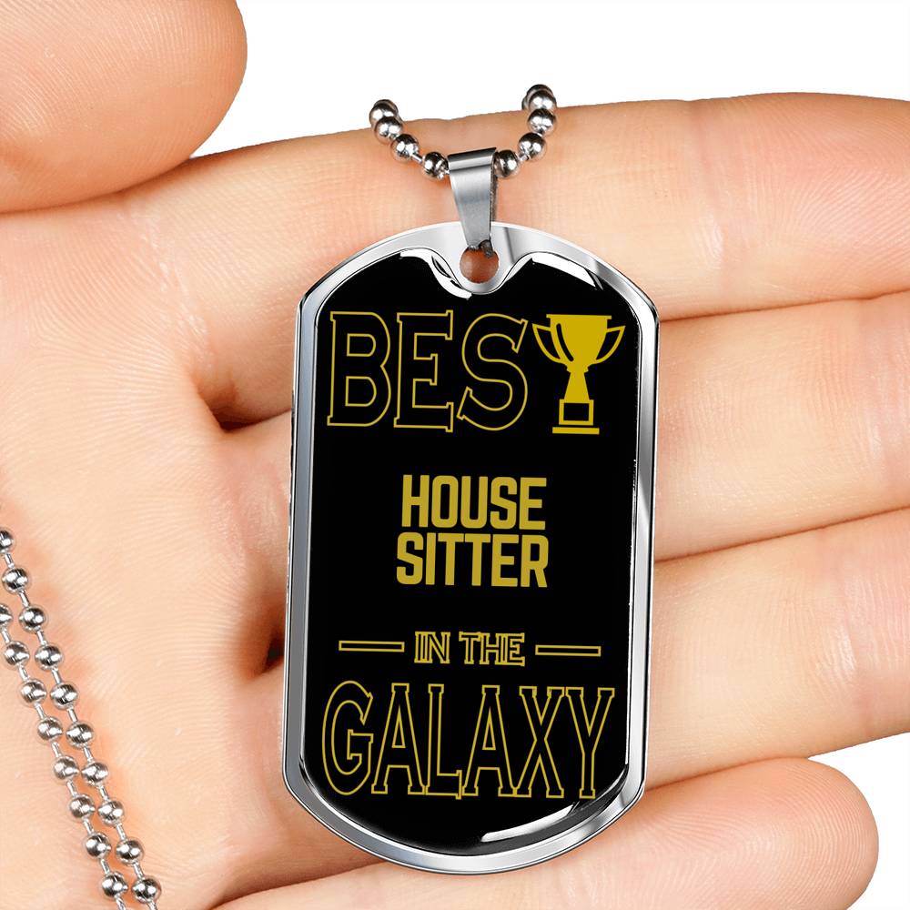 Best House Sitter In The Galaxy Necklace Stainless Steel or 18k Gold Dog Tag w 24"-Express Your Love Gifts