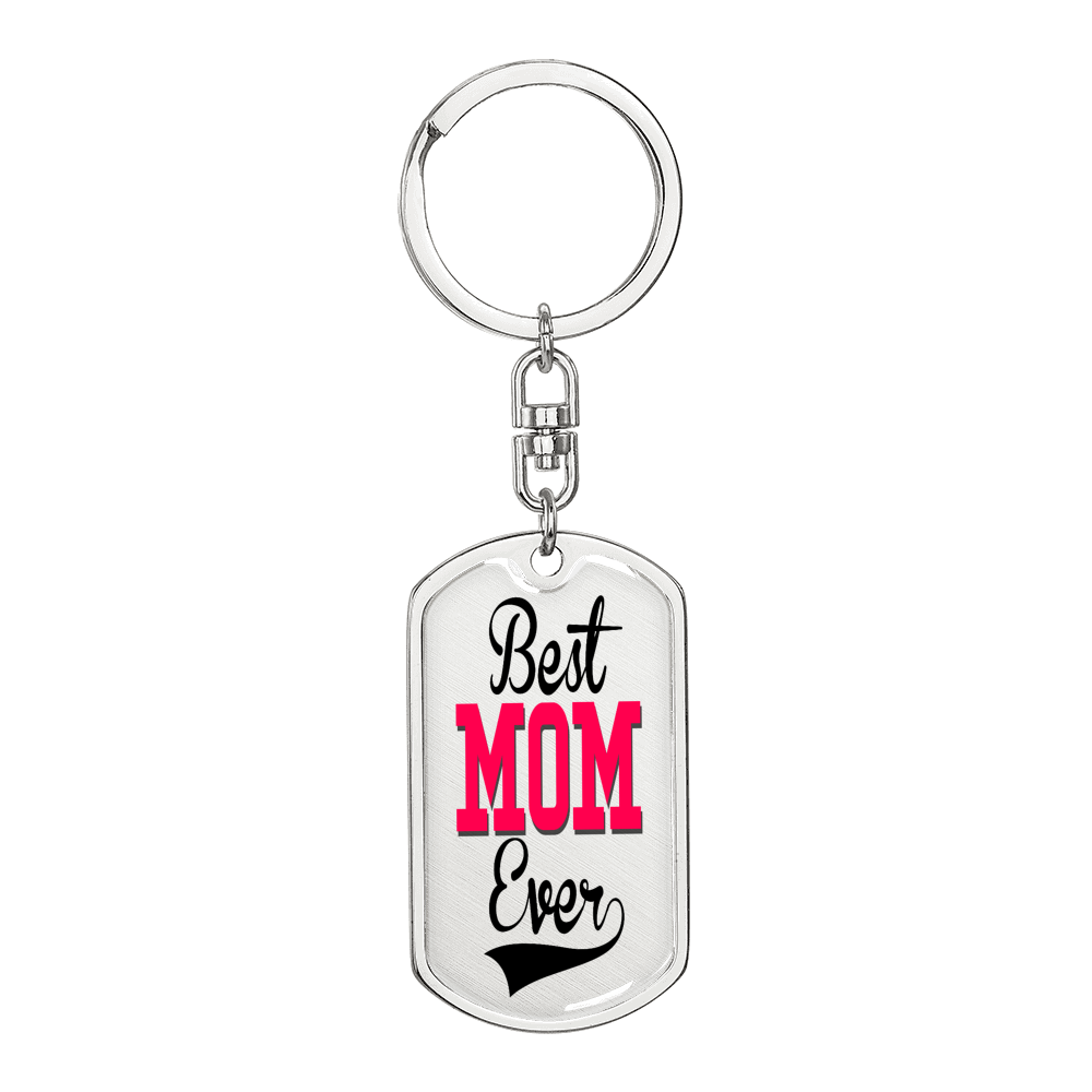 Best Mom Ever Swivel Keychain Dog Tag Stainless Steel or 18k Gold-Express Your Love Gifts