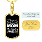 Best Mom I Have Keychain Stainless Steel or 18k Gold Dog Tag Keyring-Express Your Love Gifts