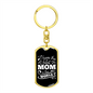 Best Mom I Have Keychain Stainless Steel or 18k Gold Dog Tag Keyring-Express Your Love Gifts