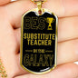 Best Substitute Teacher In The Galaxy Necklace Stainless Steel or 18k Gold Dog Tag w 24"-Express Your Love Gifts
