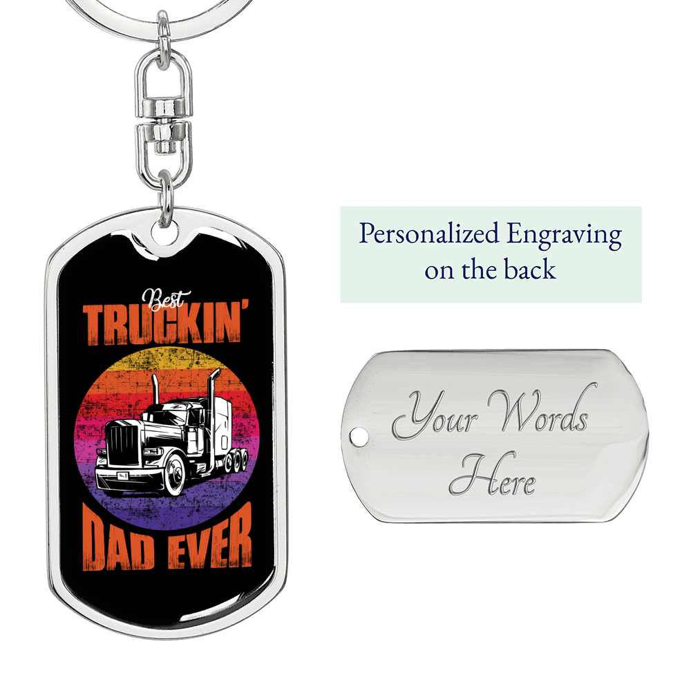Best Truckin' Dad Ever Swivel Trucker Keychain Dog Tag Stainless Steel or 18k Gold-Express Your Love Gifts