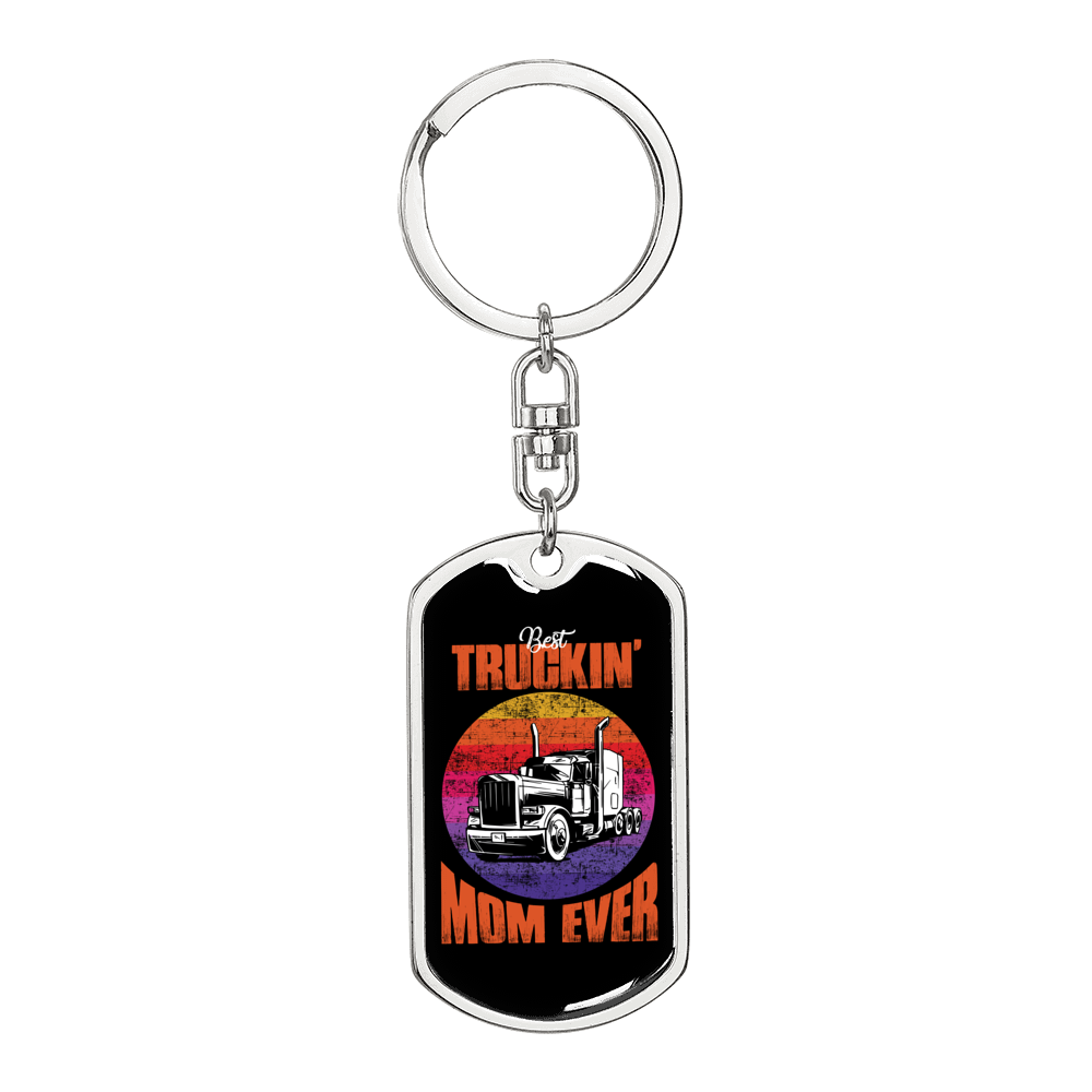 Best Truckin' Mom Ever Swivel Keychain Dog Tag Stainless Steel or 18k Gold-Express Your Love Gifts