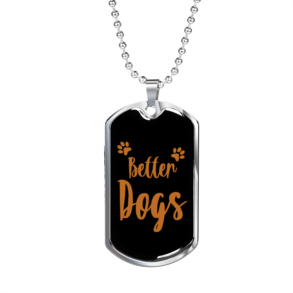 Better Dogs Necklace Stainless Steel or 18k Gold Dog Tag 24" Chain-Express Your Love Gifts