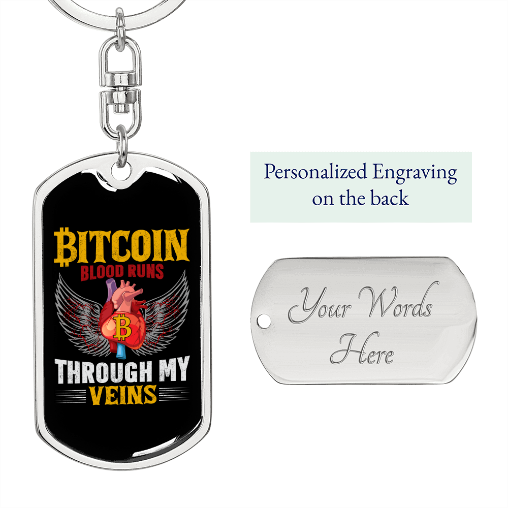 Bitcoin Blood Runs Through My Veins Crypto Keychain Stainless Steel or 18k Gold Dog Tag Keyring-Express Your Love Gifts