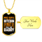 Bitcoin Daddy Crypto Necklace Stainless Steel or 18k Gold Dog Tag 24" Chain-Express Your Love Gifts