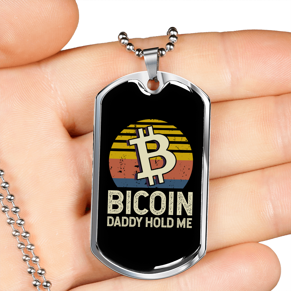 Bitcoin Daddy Hold Me Crypto Necklace Stainless Steel or 18k Gold Dog Tag 24" Chain-Express Your Love Gifts