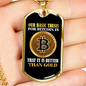Bitcoin is Better Than Gold Crypto Necklace Stainless Steel or 18k Gold Dog Tag 24" Chain-Express Your Love Gifts