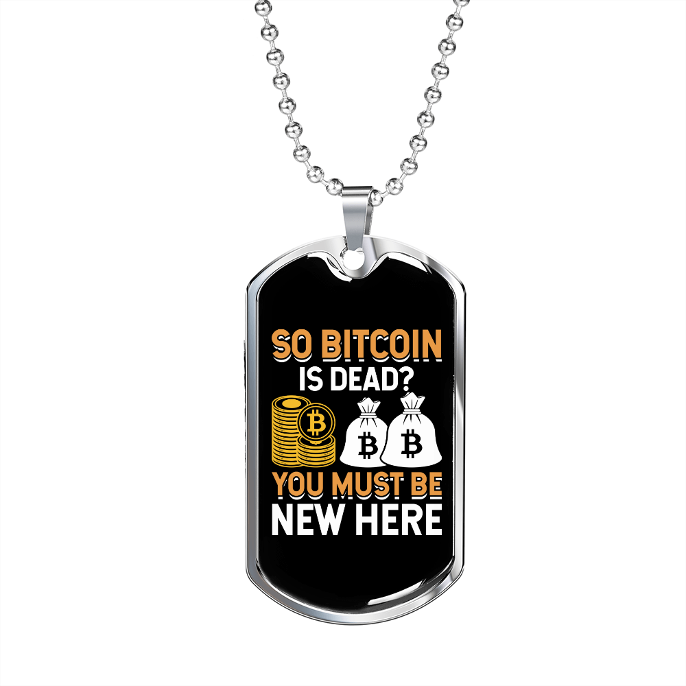 Bitcoin is Dead 1 Crypto Necklace Stainless Steel or 18k Gold Dog Tag 24" Chain-Express Your Love Gifts