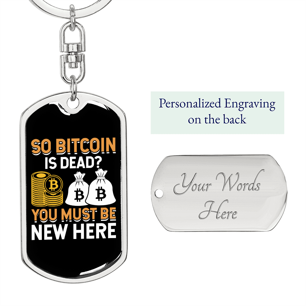 Bitcoin is Dead Crypto Keychain Stainless Steel or 18k Gold Dog Tag Keyring-Express Your Love Gifts