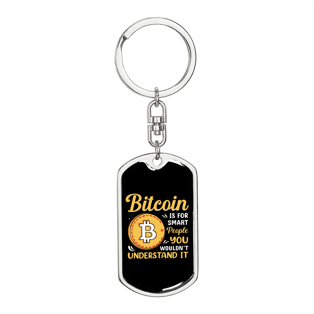 Bitcoin is For Smart People Crypto Keychain Stainless Steel or 18k Gold Dog Tag Keyring-Express Your Love Gifts