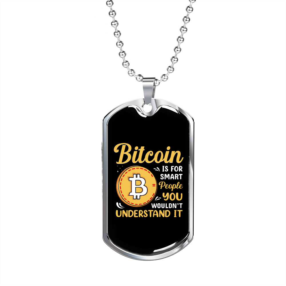 Bitcoin is For Smart People Crypto Necklace Stainless Steel or 18k Gold Dog Tag 24" Chain-Express Your Love Gifts