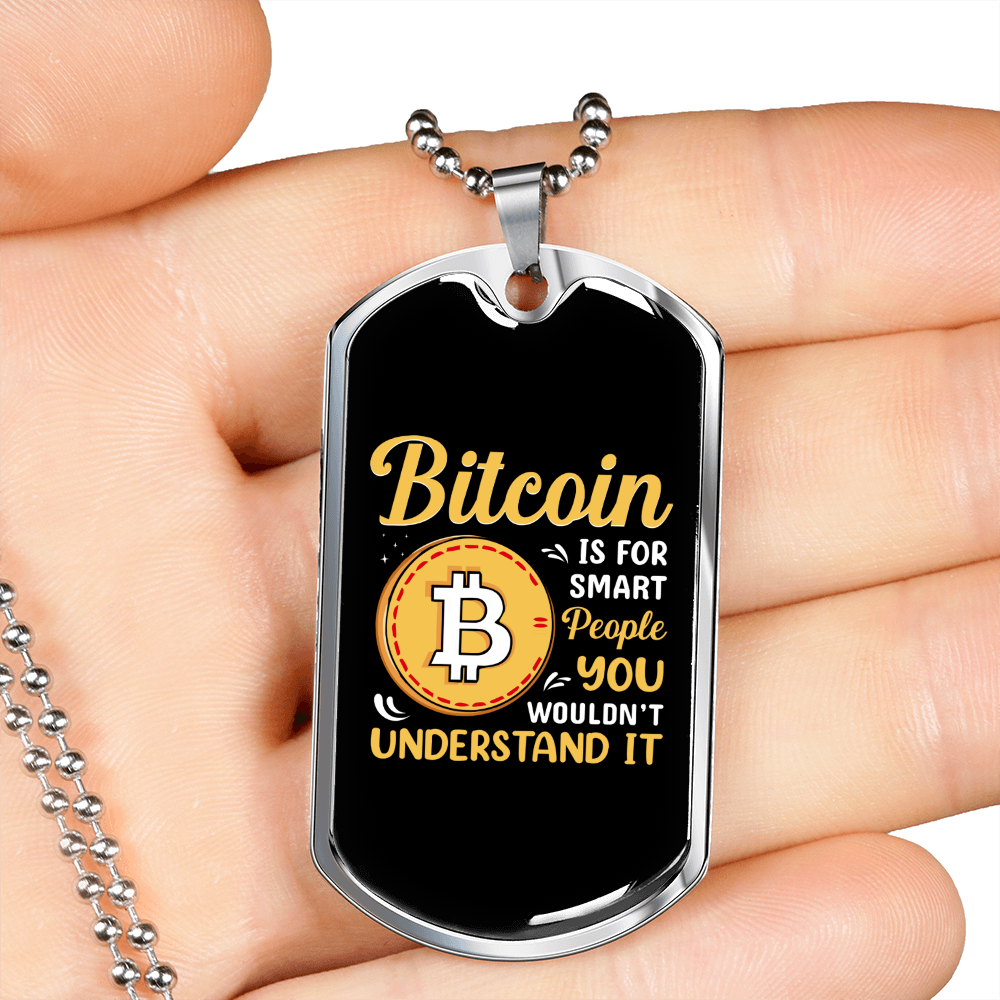 Bitcoin is For Smart People Crypto Necklace Stainless Steel or 18k Gold Dog Tag 24" Chain-Express Your Love Gifts